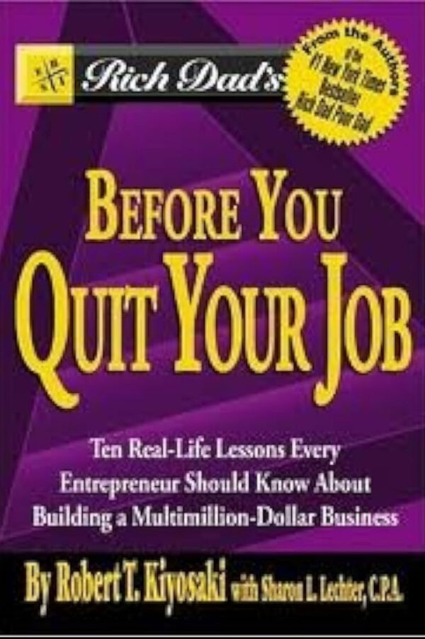 Before You Quit Your Job by Robert T. Kiyosaki