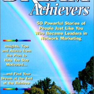 Dream Achievers: 50 Powerful Stories of People Just Like You Who Became Leaders in Network Marketing by Anthony Masi and Erik Masi