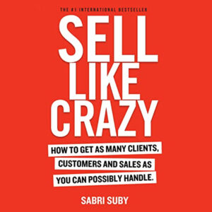 Sell Like Crazy by Sabri Suby