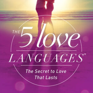 The 5 Love Languages: The Secret to Love that Lasts by Gary Chapman