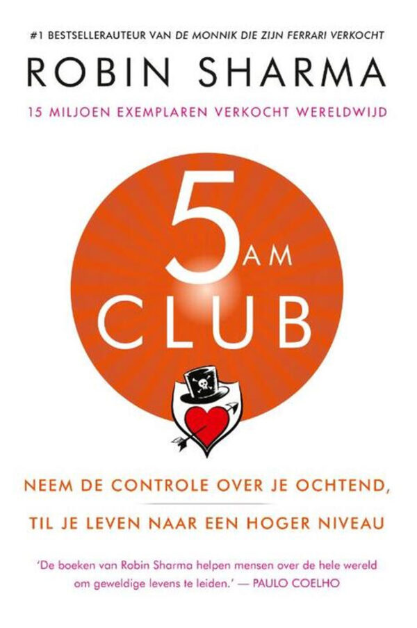 The 5AM Club: Own Your Morning. Elevate Your Life by Robin Sharma